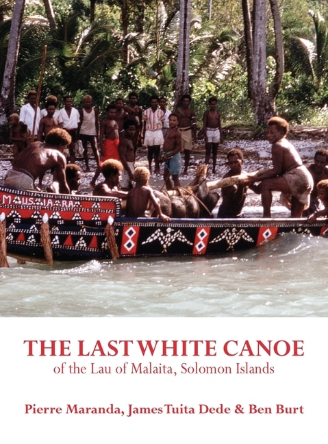 Front cover_The Last White Canoe of the Lau of Malaita, Solomon Islands