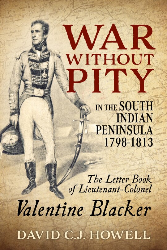 Front cover_War Without Pity In The South Indian Peninsula 1798-1813