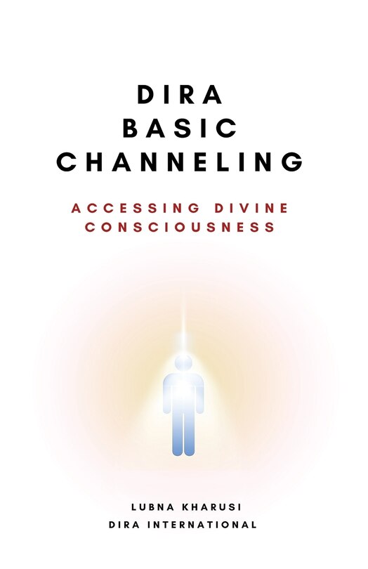 Couverture_Dira Basic Channeling - Accessing Divine Consciousness