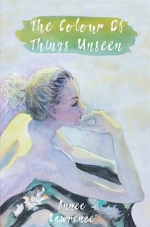 Front cover_The Colour Of Things Unseen