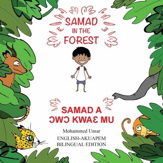 Samad in the Forest: English-Akuapem Bilingual Edition