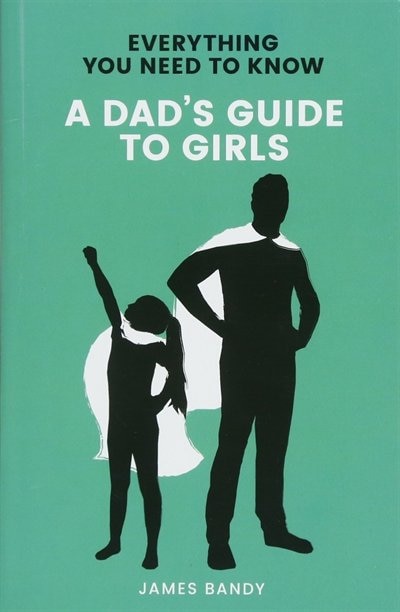 Front cover_A Dad's Guide to Girls