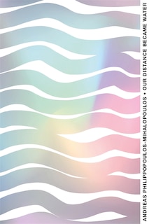 Front cover_Our Distance Became Water