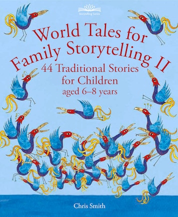 World Tales for Family Storytelling II: 44 Traditional Stories for Children aged 6-8 years