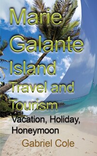 Couverture_Marie Galante Island Travel and Tourism
