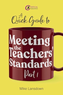 Couverture_A Quick Guide to Meeting the Teachers' Standards Part 1