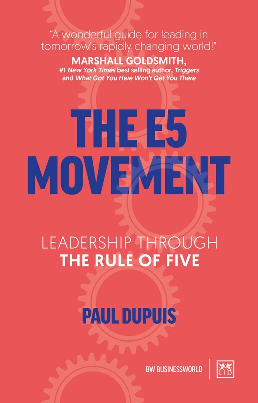 The E5 Movement: Leadership Through The Rule Of Five