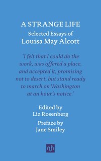 Couverture_A Strange Life: Selected Essays of Louisa May Alcott