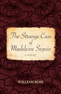 The Strange Case Of Madeleine Seguin