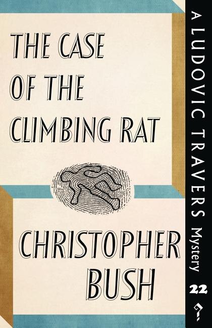 The Case of the Climbing Rat: A Ludovic Travers Mystery