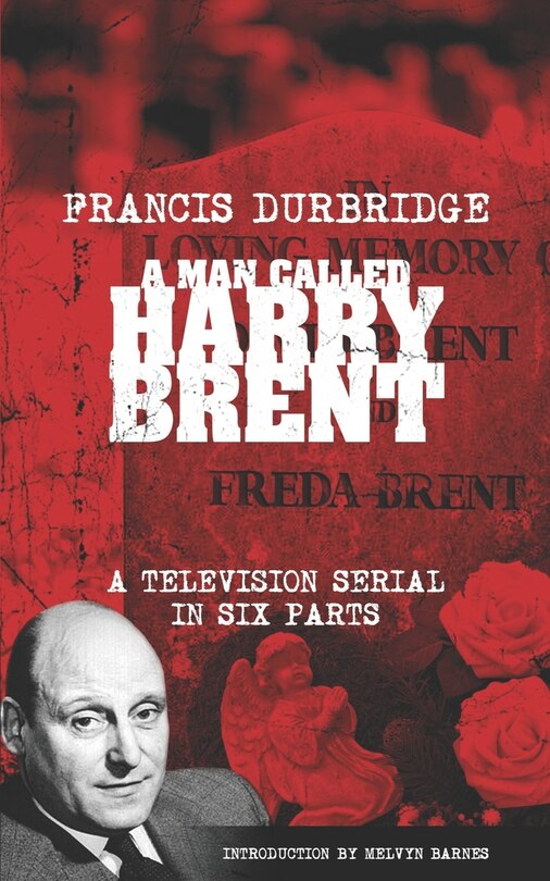 Front cover_A Man Called Harry Brent (Scripts of the 6 part television serial)