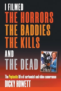 Front cover_I Filmed The Horrors, THe Baddies, The Kills and The Dead