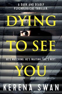 Front cover_Dying To See You