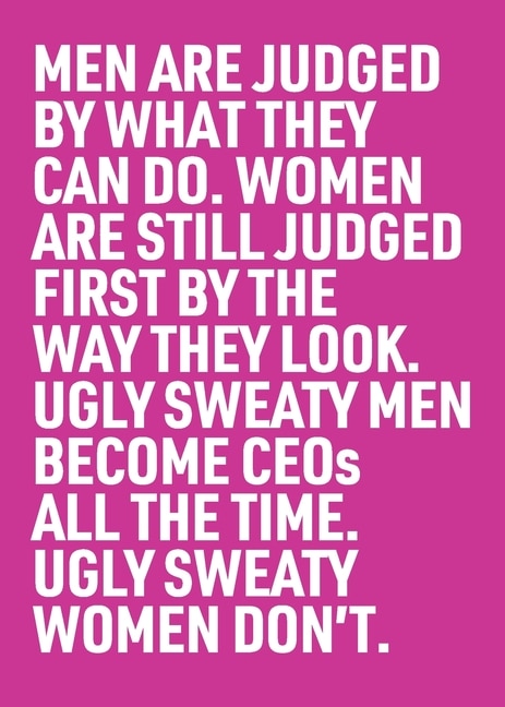 Front cover_Ugly Sweaty Men Become Ceos All The Time. Ugly Sweaty Women Don't
