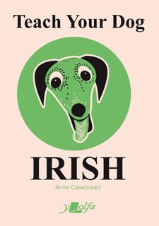 Front cover_Teach Your Dog Irish