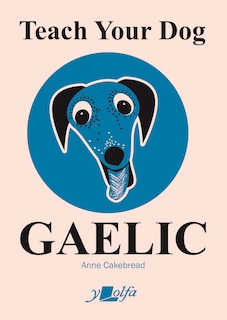 Front cover_Teach Your Dog Gaelic