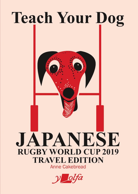 Teach Your Dog Japanese: Rugby World Cup 2019 Travel Edition