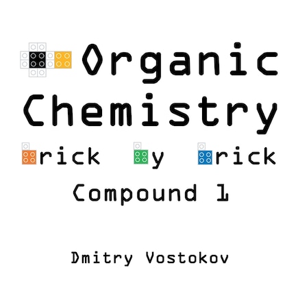 Organic Chemistry Brick by Brick, Compound 1: Using LEGO(R) to Teach Structure and Reactivity