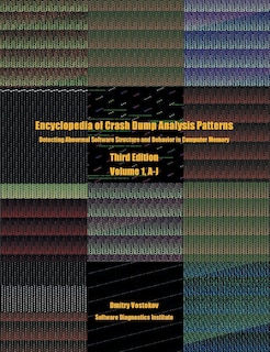 Front cover_Encyclopedia of Crash Dump Analysis Patterns, Volume 1, A-J