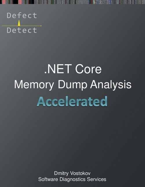 Front cover_Accelerated .NET Core Memory Dump Analysis
