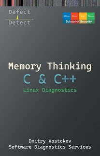Front cover_Memory Thinking for C & C++ Linux Diagnostics