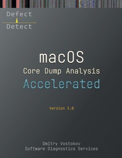 Front cover_Accelerated macOS Core Dump Analysis, Third Edition