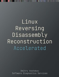 Front cover_Accelerated Linux Disassembly, Reconstruction and Reversing