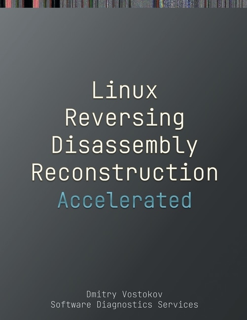 Front cover_Accelerated Linux Disassembly, Reconstruction and Reversing