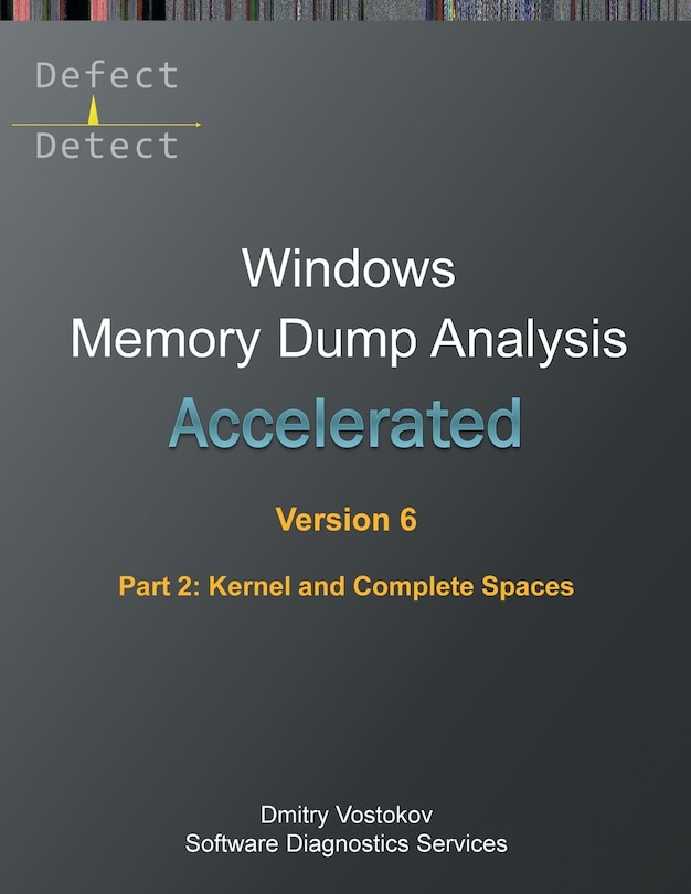 Couverture_Accelerated Windows Memory Dump Analysis, Sixth Edition, Part 2, Kernel and Complete Spaces