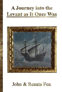 A Journey into the Levant as It Once Was