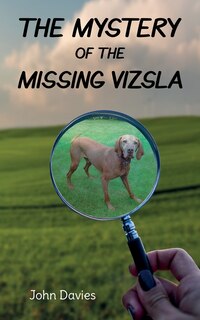 Front cover_The Mystery Of The Missing Vizsla