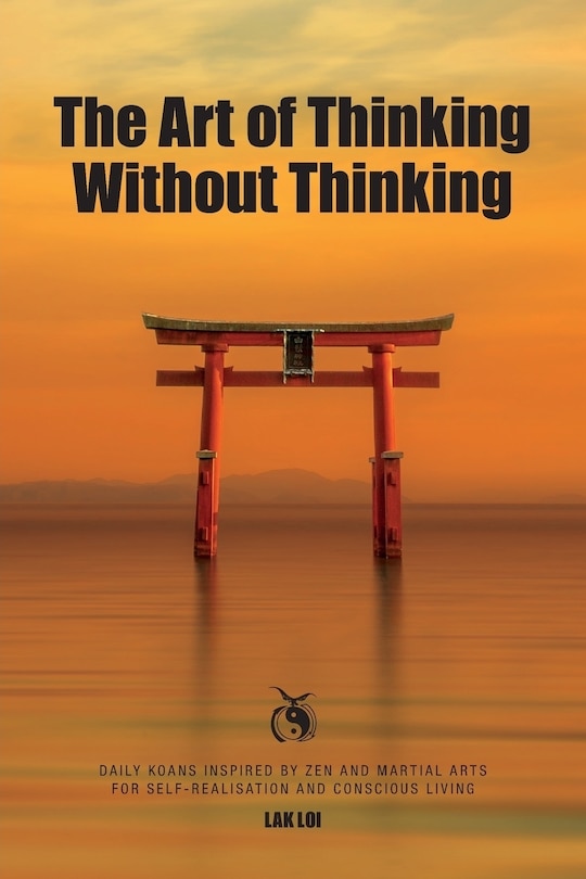 Front cover_The Art Of Thinking Without Thinking