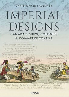 Imperial Designs: Canada's Ships, Colonies and Commerce Tokens