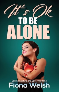 Front cover_It's Ok to Be Alone