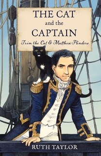 The Cat And The Captain: Trim The Cat And Matthew Flinders