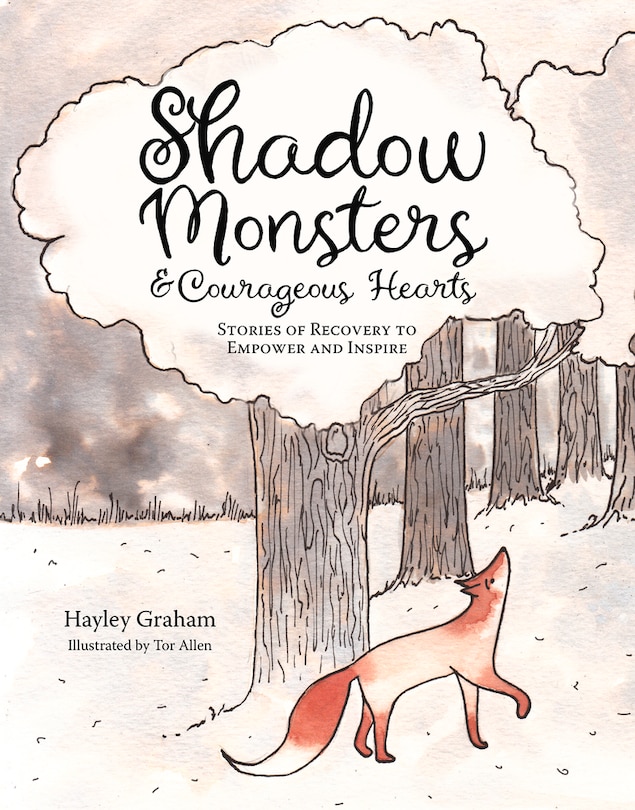 Shadow Monsters and Courageous Hearts: Stories of recovery to empower and inspire