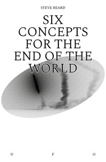 Front cover_Six Concepts For The End Of The World