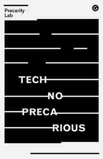 Technoprecarious by Precarity Lab
