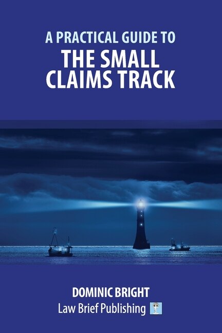 A Practical Guide To The Small Claims Track