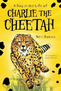 Front cover_A Day In The Life Of Charlie The Cheetah