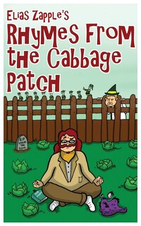Front cover_Elias Zapple's Rhymes From the Cabbage Patch
