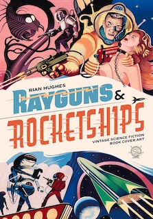 Front cover_Rayguns And Rocketships