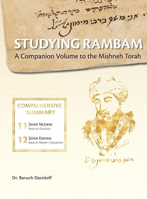 Studying Rambam. A Companion Volume To The Mishneh Torah.: Comprehensive Summary Volume 7.