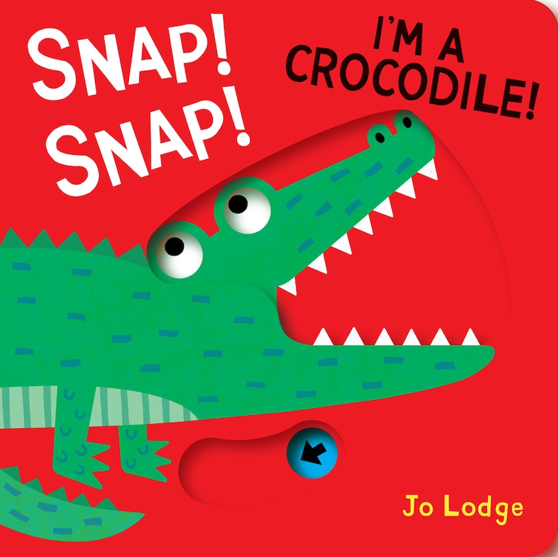 Front cover_Snap! Snap! I’m a Crocodile!