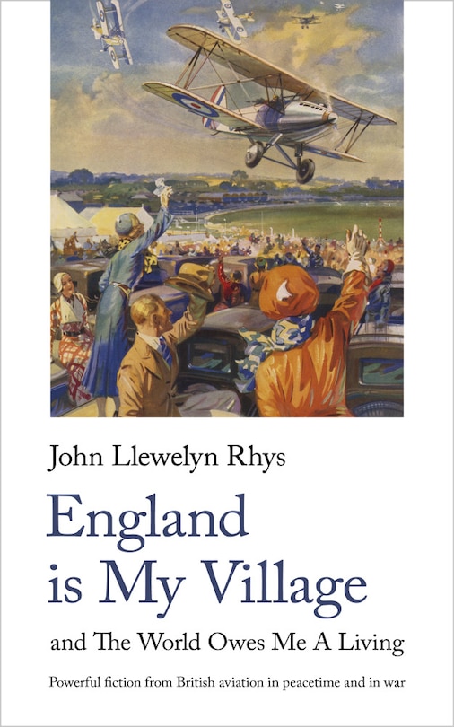 England Is My Village: And The World Owes Me A Living