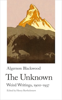 Front cover_The Unknown. Weird Writings, 1900-1937