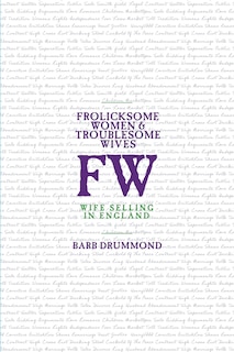 Front cover_Frolicksome Women & Troublesome Wives