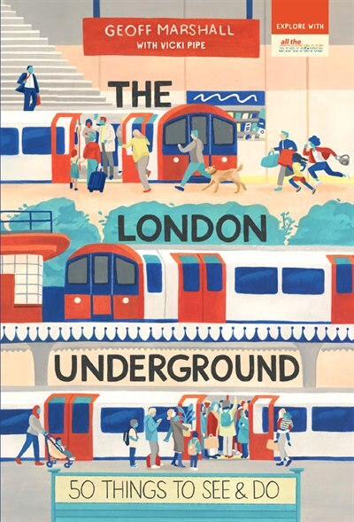 Couverture_The London Underground: 50 Things To See And Do