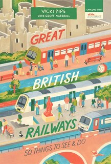Couverture_Great British Railways: 50 Things To See And Do