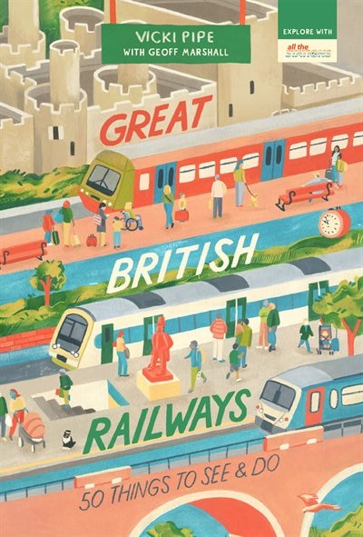 Couverture_Great British Railways: 50 Things To See And Do